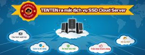 TENTEN ra mắt dịch vụ mới SSD Cloud Server