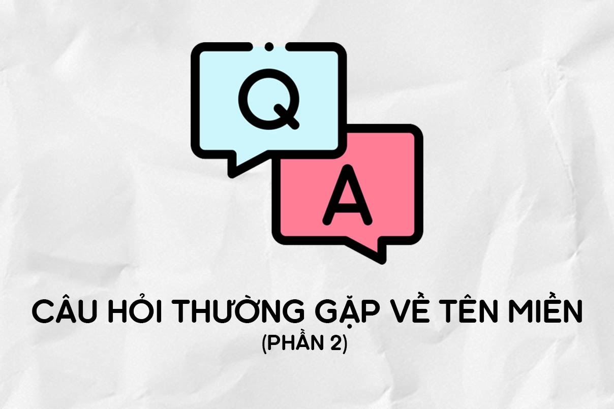 Tổng hợp các câu hỏi về tên miền TENTEN.VN Phần 2 Tổng hợp các câu hỏi về tên miền TENTEN.VN Phần 2