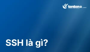 SSH là gì? Cách hoạt động và kết nối server an toàn