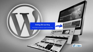 Hướng dẫn 3 cách tạo blog wordpress, website & landing page với wordpress