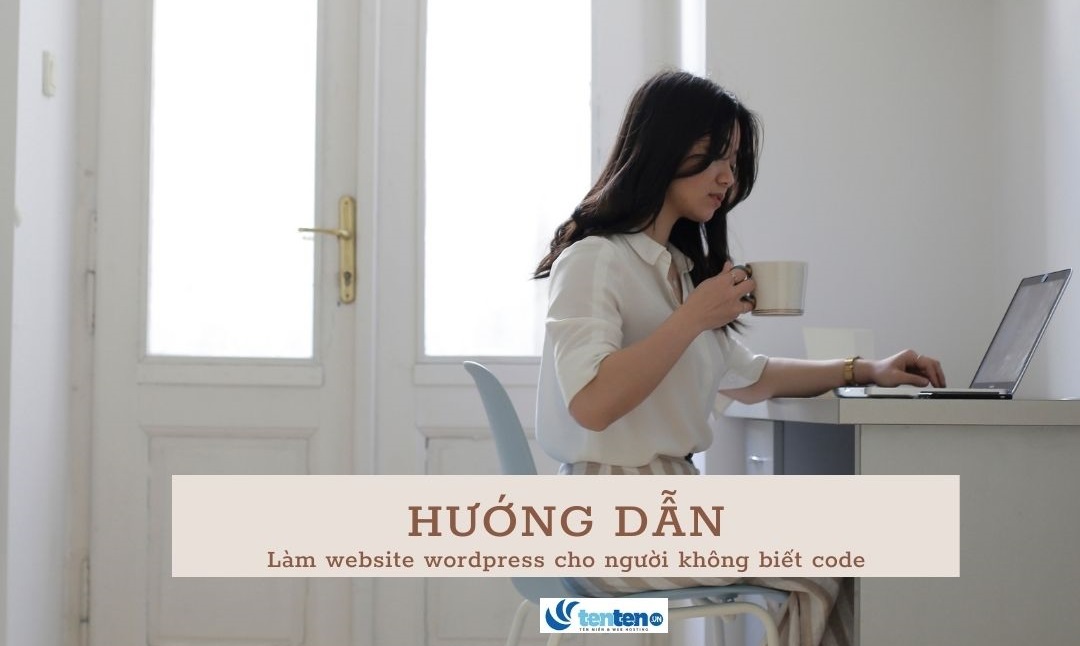 Cách làm website WordPress cho người không biết code