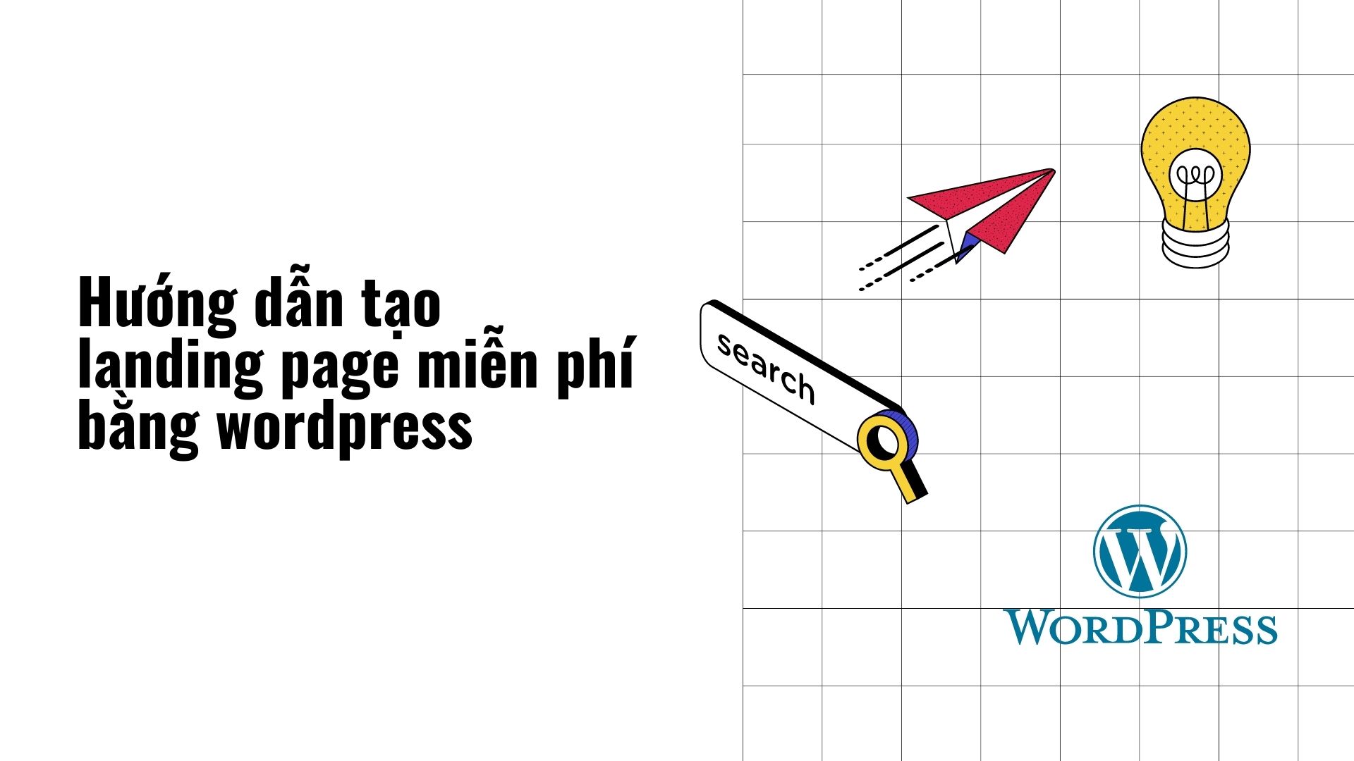 Hướng dẫn tạo landing page miễn phí bằng wordpress