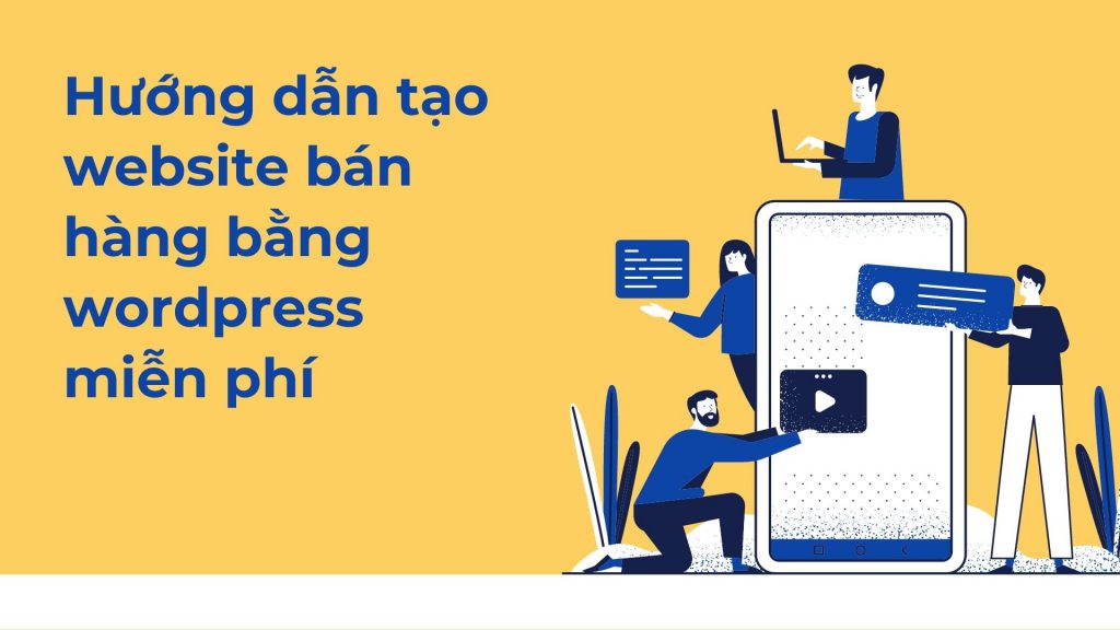 Tạo website bán hàng bằng wordpress miễn phí