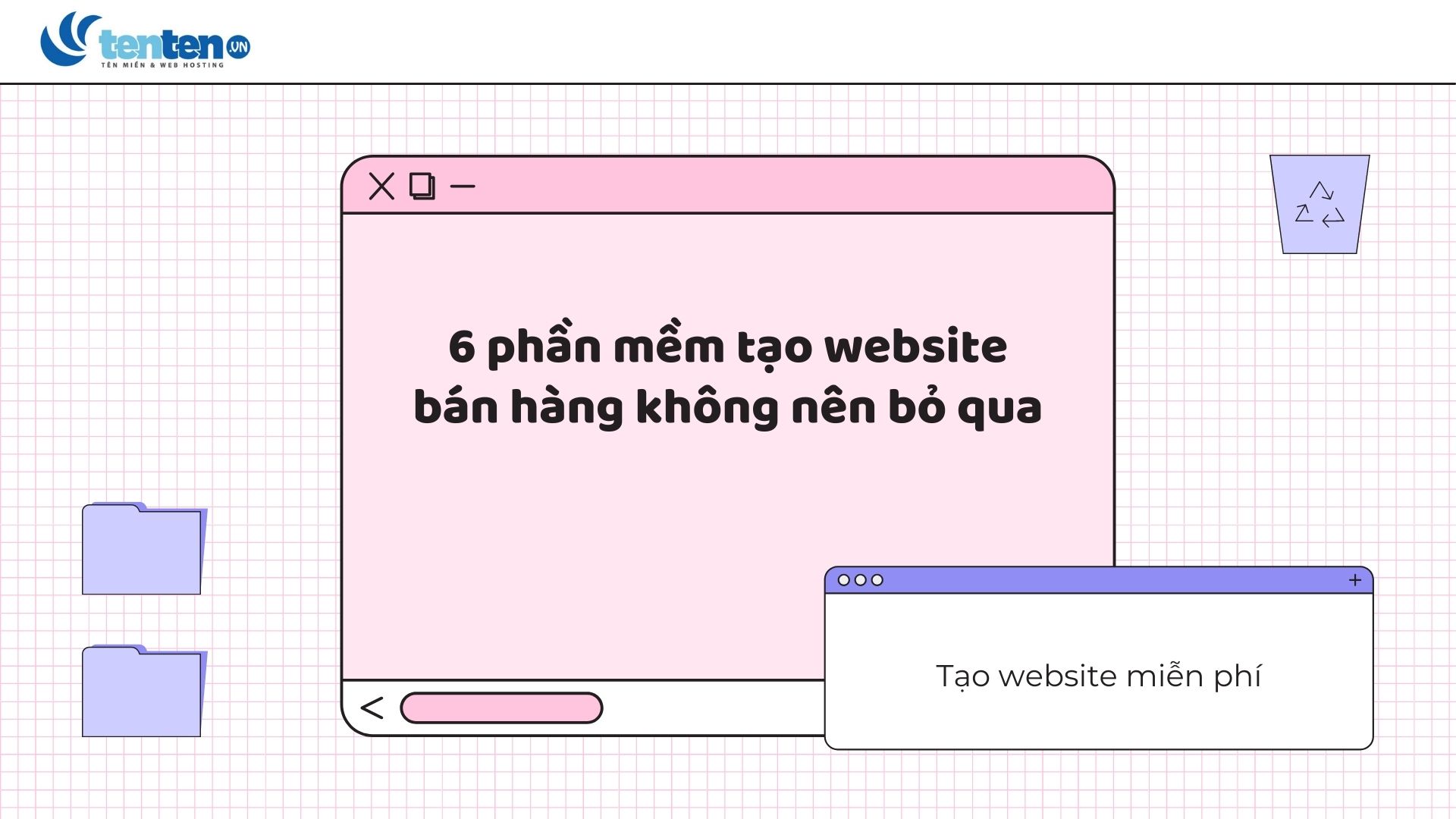 Tổng hợp 6 phần mềm tạo website bán hàng miễn phí tốt nhất