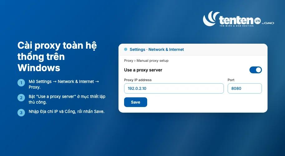 Các bước cài proxy toàn hệ thống trên Windows — bật Use a proxy server trong Settings, nhập địa chỉ IP và cổng rồi nhấn Save