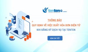 Quy định về việc xuất hóa đơn điện tử khi đăng ký dịch vụ tại TENTEN