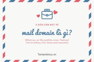 Mail domain là gì? 3 điều cần biết về mail domain