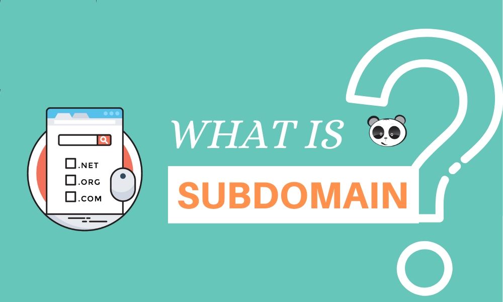 Subdomain là gì? 2 Cách tạo tên miền phụ