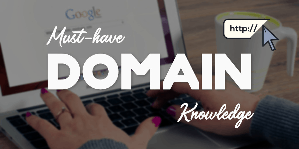 Domain Knowledge và 3 vấn đề trọng điểm bạn cần biết
