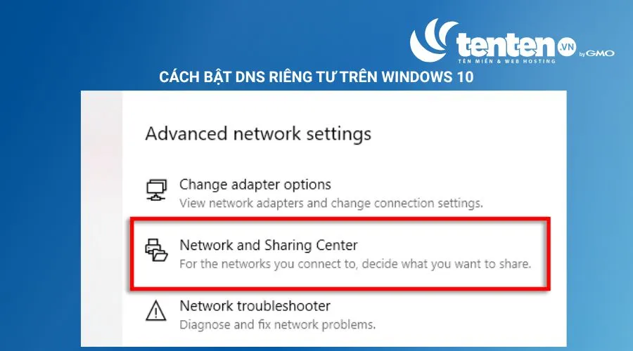 Chọn Network and Sharing Center trong phần Cài đặt mạng nâng cao