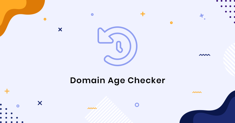 Trình kiểm tra độ tuổi tên miền Domain Age là gì?