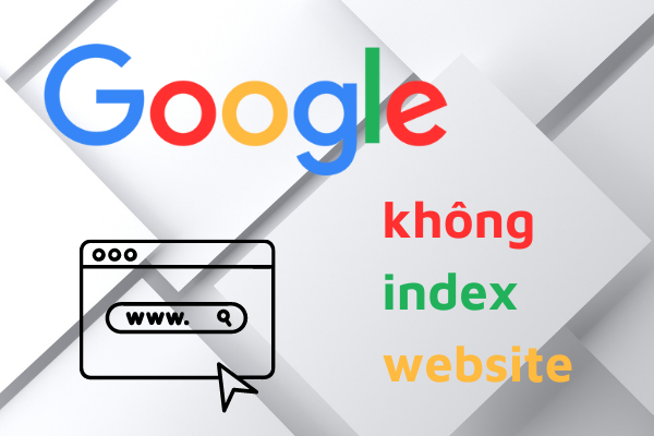 9 lý do Google không index website