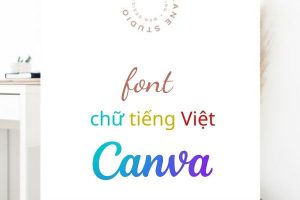 Top 4 font chữ tiếng Việt trên Canva