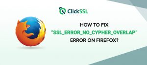 Nguyên nhân lỗi ssl_error_no_cypher_overlap và 3 cách khắc phục