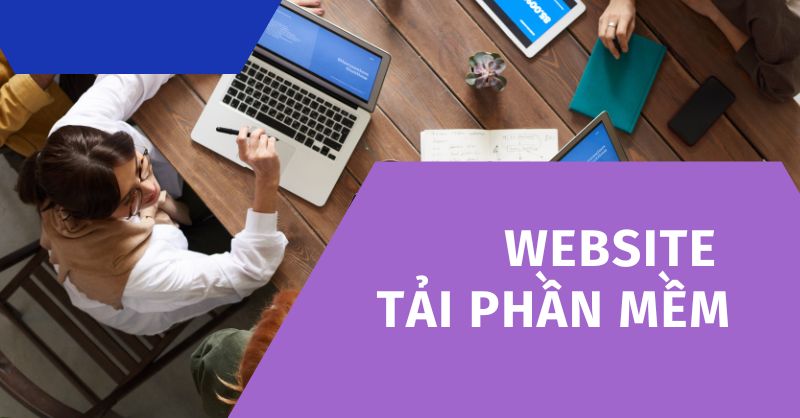 Top 7 trang web tải phần mềm an toàn nhất hiện nay