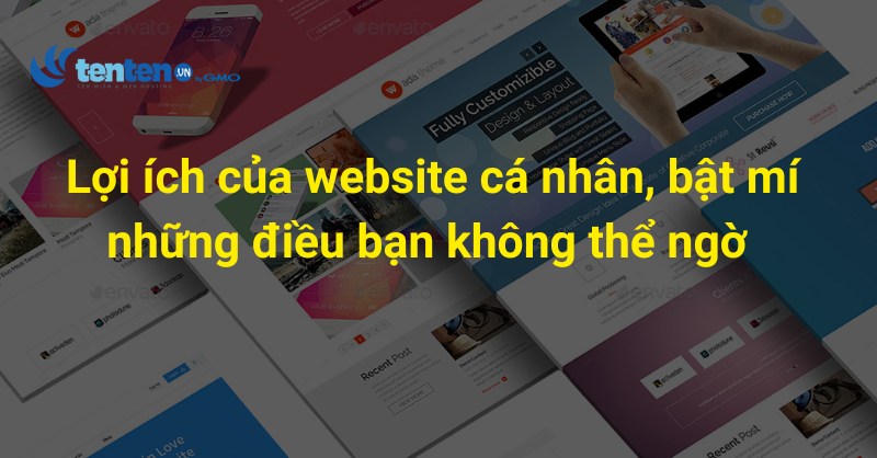 Lợi ích của website cá nhân, bật mí những điều bạn không thể ngờ 