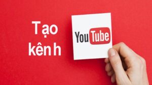 Hướng dẫn chi tiết cách tạo kênh youtube đơn giản nhất 2022