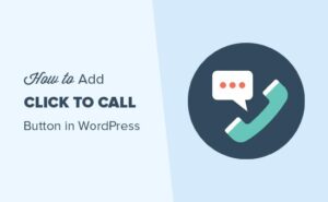 Tạo nút gọi điện cho website WordPress với 3 bước đơn giản