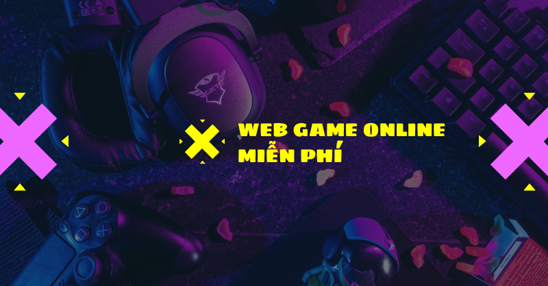 Top 10 Game Web Hay chơi game Online miễn phí