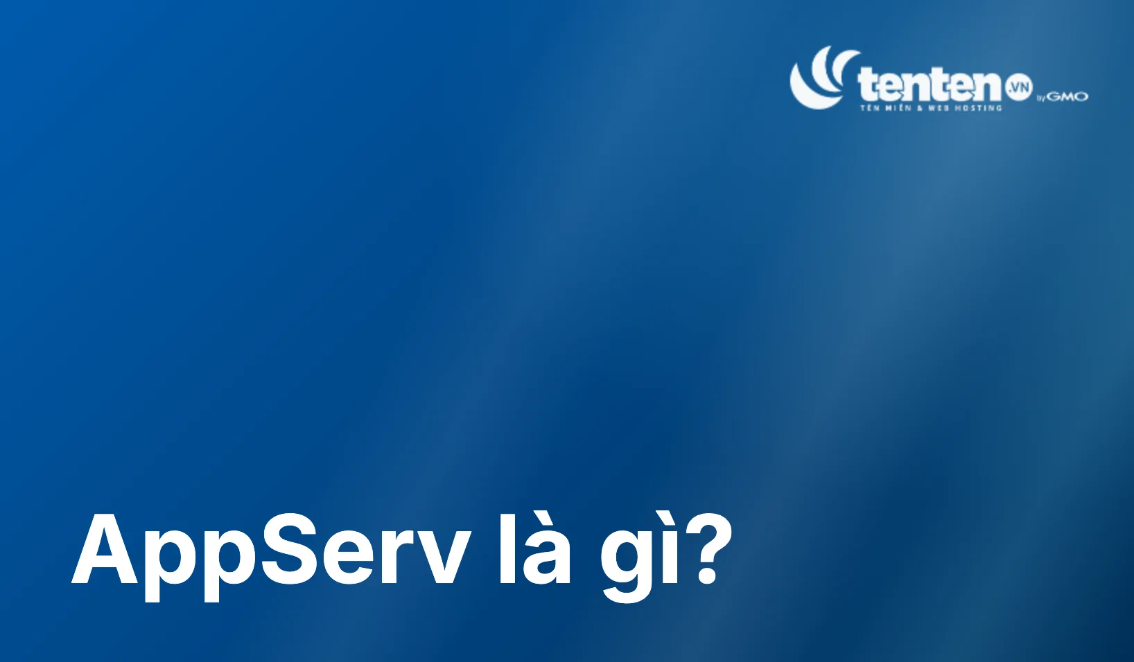 AppServ là gì? Sự thật cần biết trước khi cài (2026)