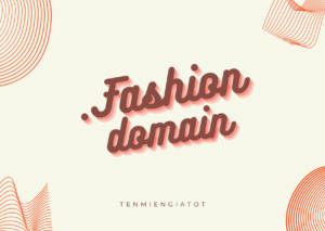 Tên miền fashion – Domain thời trang HOT nhất năm 2023