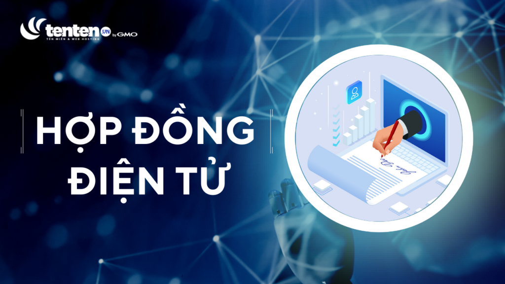 Hợp đồng điện tử là gì? Giới thiệu hợp đồng điện tử Tenten