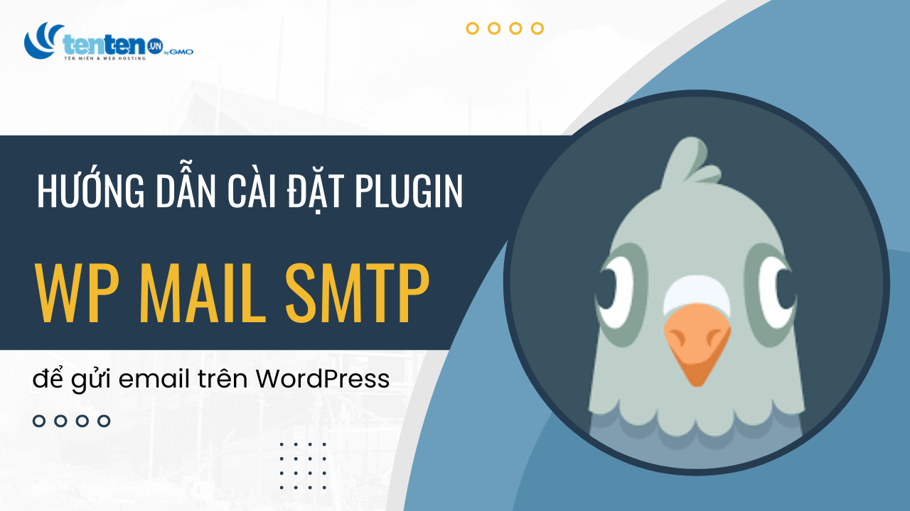 Cài đặt plugin WP Mail SMTP để gửi mail trên WordPress (SMTP Mail WordPress)