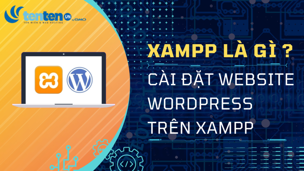 XAMPP là gì? Hướng dẫn cài đặt website WordPress trên XAMPP - Tin tức ...