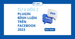 Từ A đến Z về Plugin bình luận trên Facebook 2023