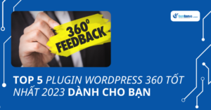 Top 5 plugin WordPress 360 tốt nhất 2023 dành cho bạn