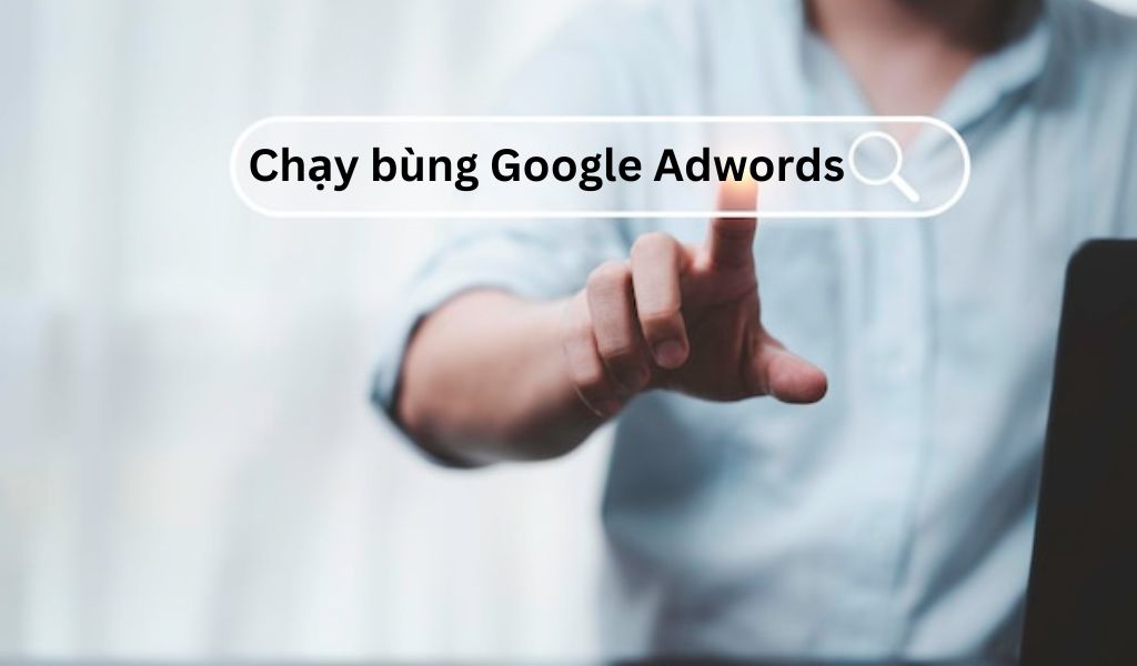 Chạy bùng Google Adwords