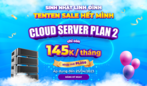 Cloud server plan 2 giảm 56% chỉ còn 145K/tháng