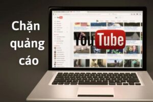 4 Cách chặn quảng cáo Youtube trên điện thoại hiệu quả cao