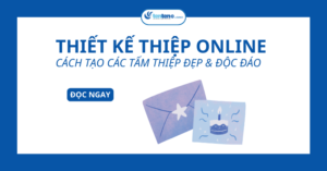 Hướng dẫn thiết kế thiệp online nhanh – đẹp – sang trọng