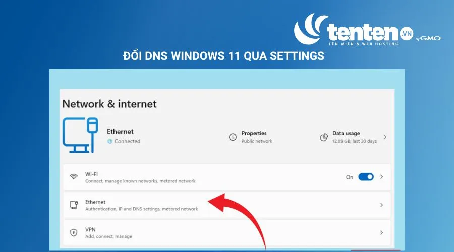 Nếu dùng mạng dây, chọn “Ethernet”
