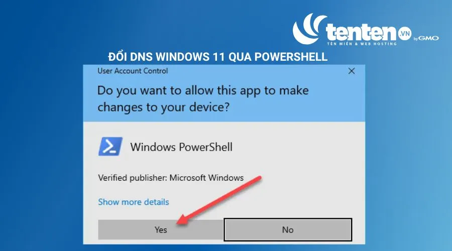 Bước 2: Xác nhận quyền quản trị
Khi hộp thoại User Account Control xuất hiện, nhấn Yes để cho phép.
