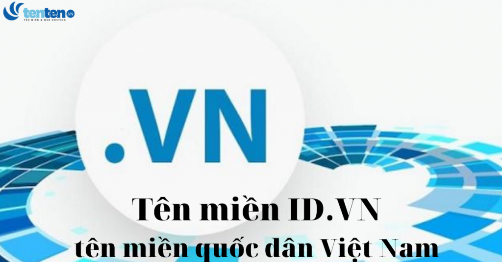 6 Điều kiện đăng ký tên miền id.vn miễn phí, nhanh chóng, dễ dàng