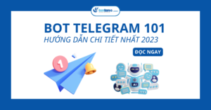 Chi tiết (từ A-Z) cách tạo Bot Telegram 2023 cho người mới