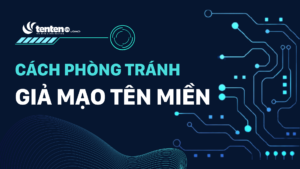 3 Chiêu thức giả mạo tên miền tinh vi và cách phòng tránh