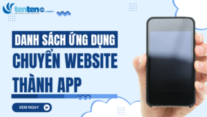 Top 4 ứng dụng chuyển website thành app tiện lợi, hiệu quả