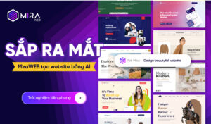 MiraWEB – Nền tảng tạo website bằng AI đầu tiên tại Việt Nam sắp ra mắt