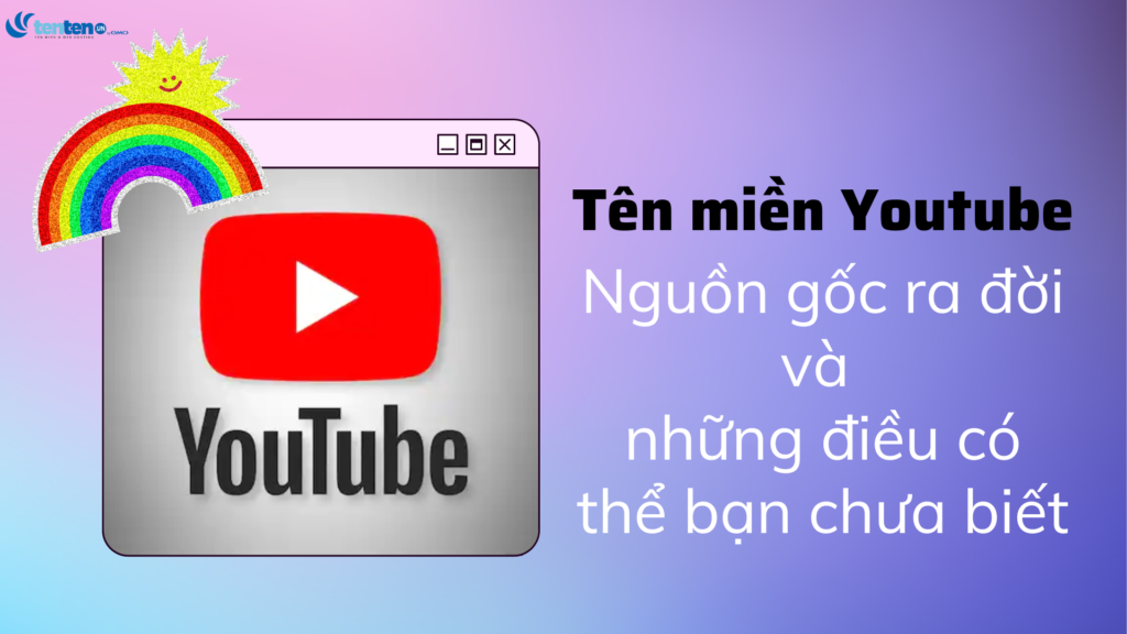 Nguồn gốc ra đời tên miền YouTube và những điều có thể bạn chưa biết