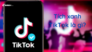 Tích xanh tiktok là gì? 6 bước đăng ký tích xanh tiktok 