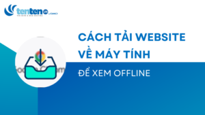 Cách tải website về máy tính để đọc khi không có mạng