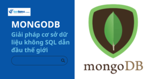 Tìm hiểu MongoDB là gì và cách vận dụng vào các dự án