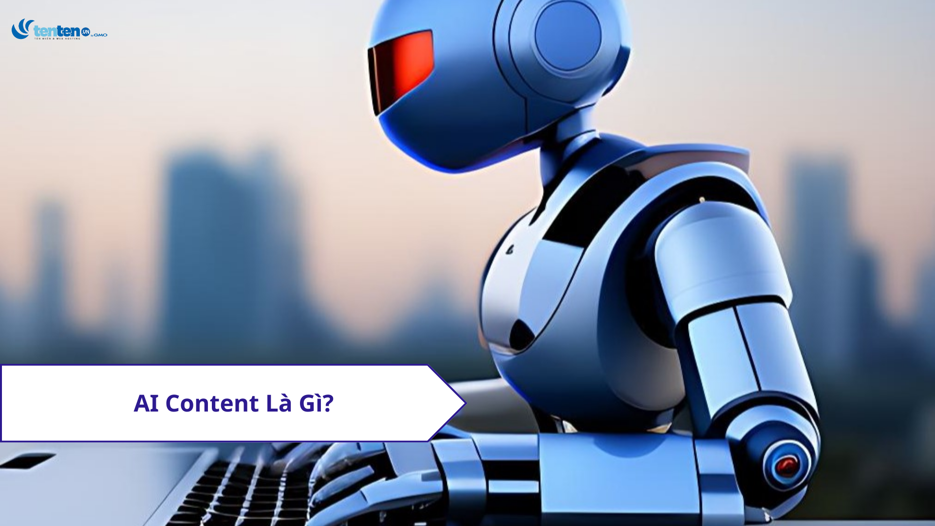 AI Content là gì? Top 6 công cụ bạn nên thử