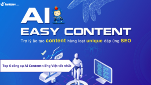 Top 6 công cụ AI Content Tiếng Việt Tốt Nhất