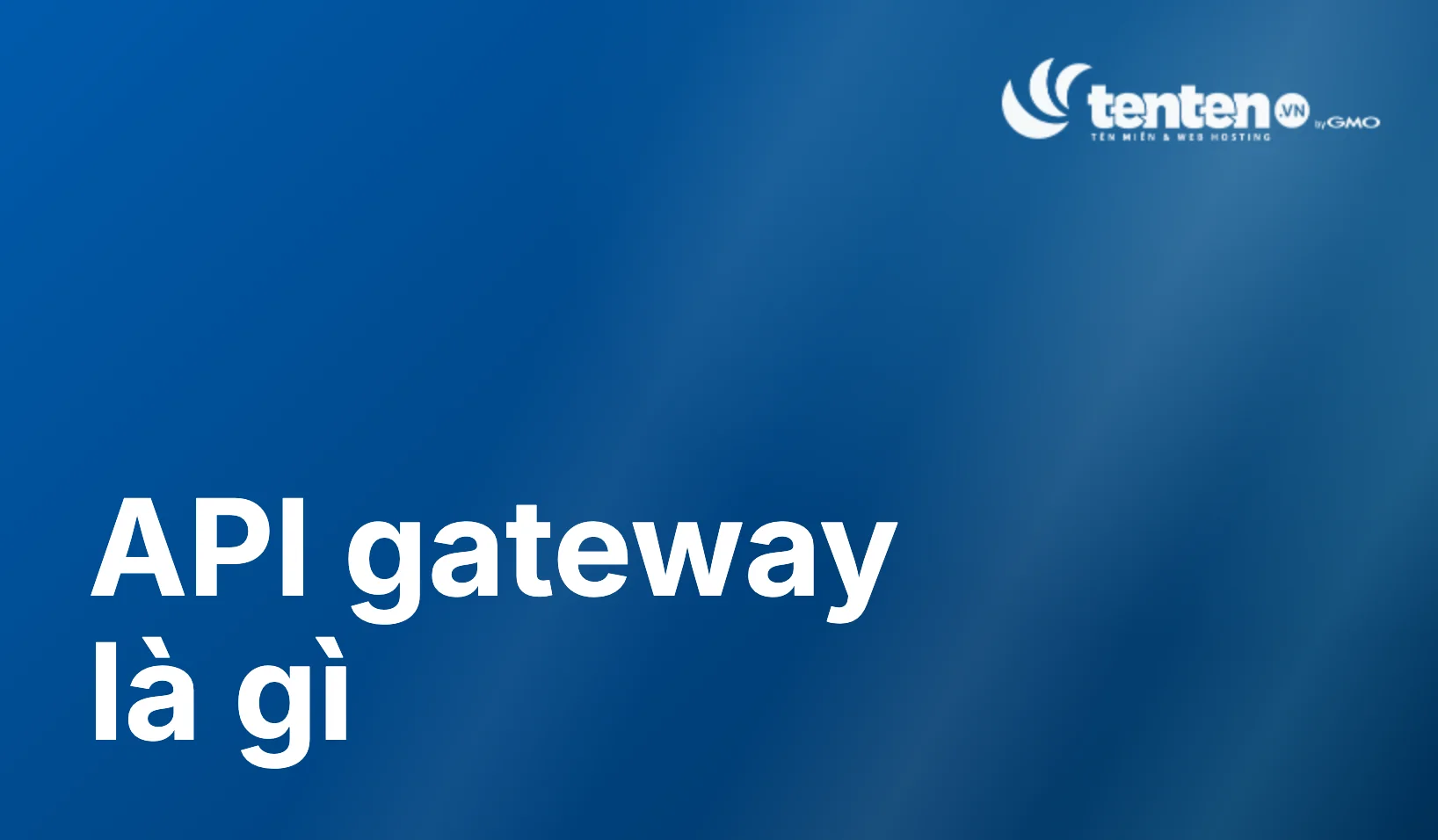 API Gateway là gì? Khác gì Load Balancer, khi nào cần dùng?