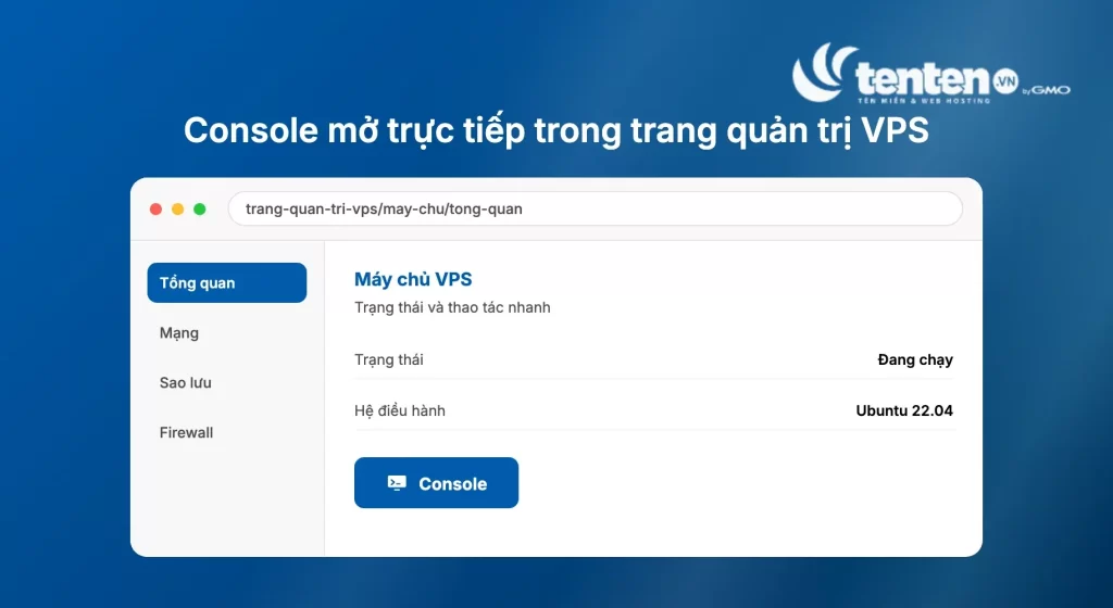 Mockup giao diện trang quản trị VPS trong trình duyệt với nút Console nổi bật để mở VNC Console trực tiếp, không cần cài thêm phần mềm nào