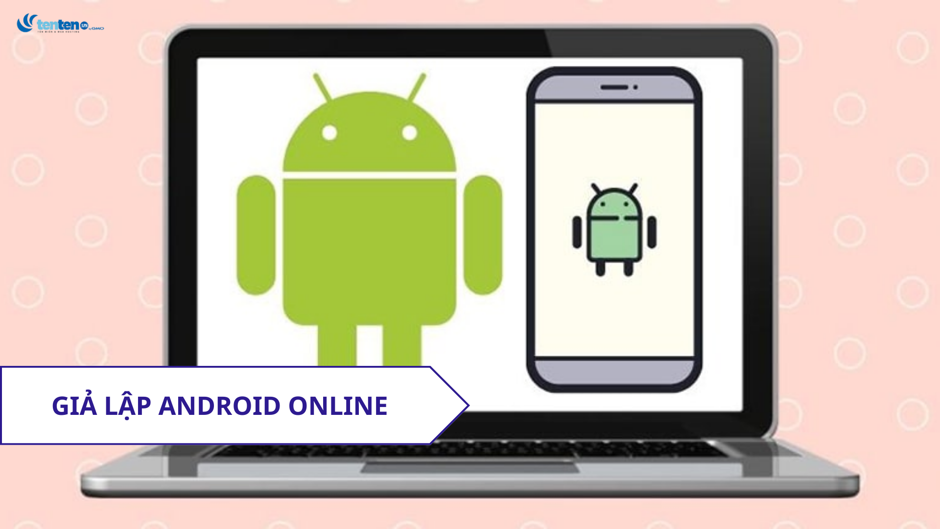 Top 5 phần mềm giả lập Android Online